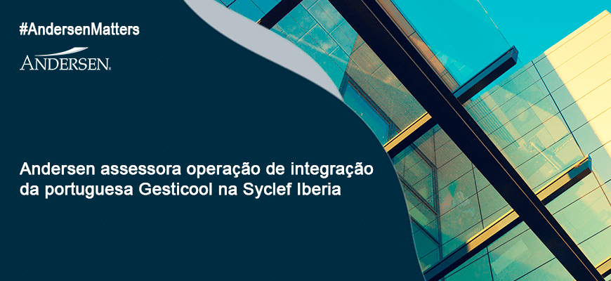 Andersen assesora operaçao de integraçao da portuguesa Gesticool na Syclef Iberia