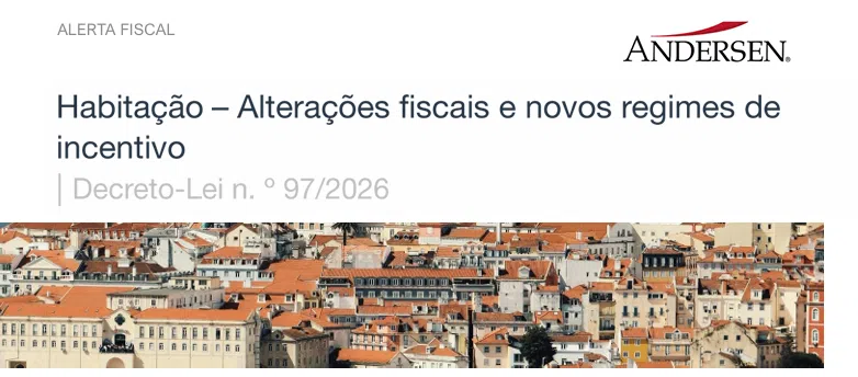 Habitação – Alterações fiscais e novos regimes de incentivo | Decreto-Lei n. º 97/2026