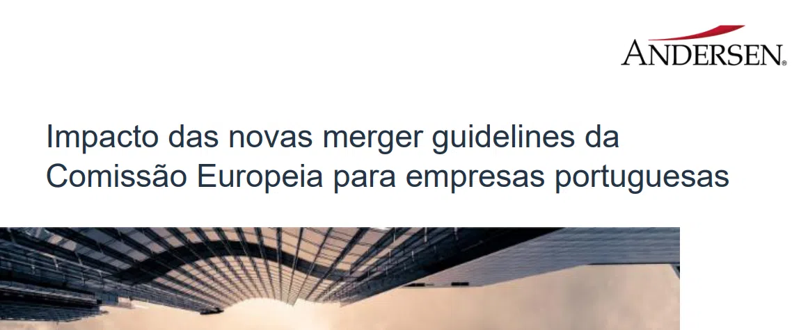 Impacto das novas merger guidelines da Comissão Europeia para empresas portuguesas
